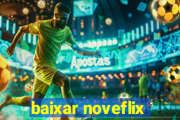 baixar noveflix